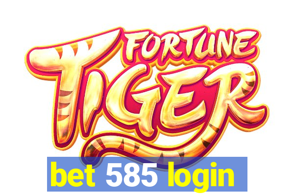 bet 585 login